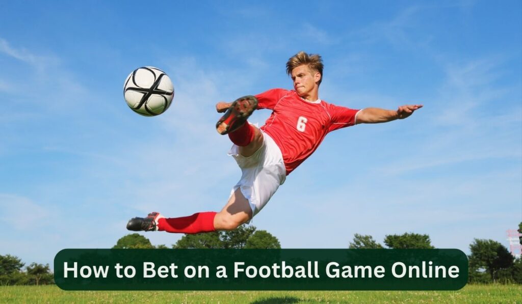 How to Bet on a Football Game Online
