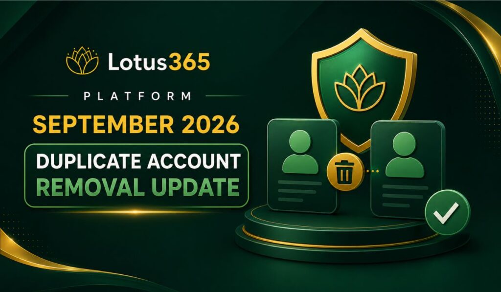 Lotus365 Duplicate Account Removal Update